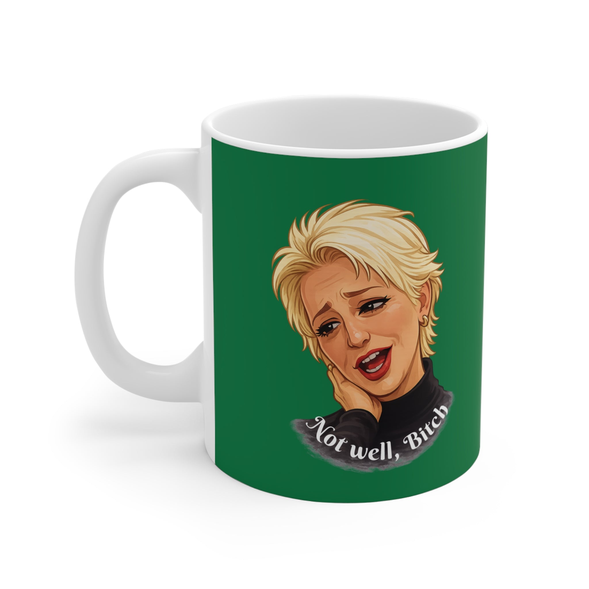 11oz Mug — Green 'Not Well, Bitch' Coffee Cup