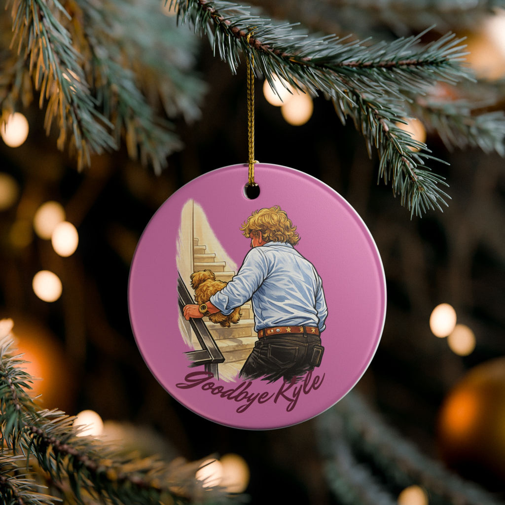 Ceramic Ornament — "Goodbye Kyle"