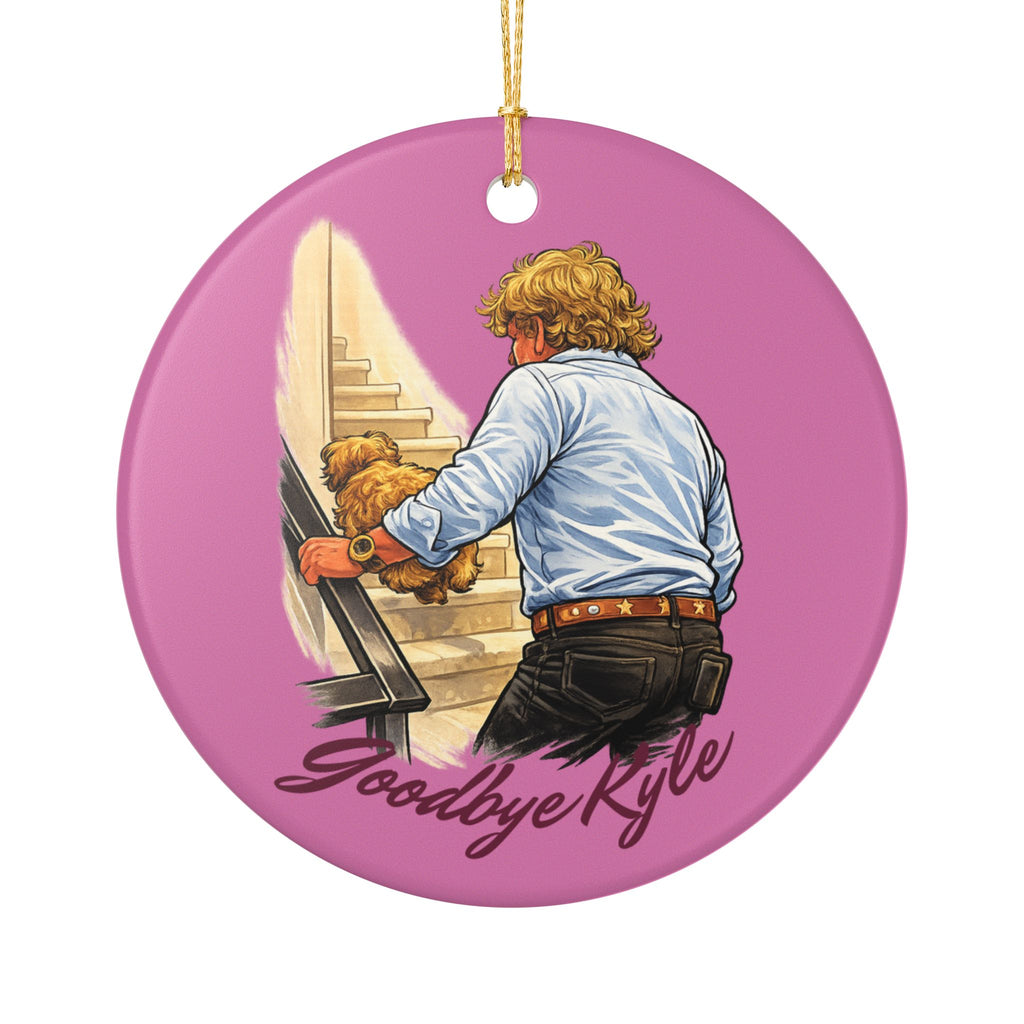 Ceramic Ornament — "Goodbye Kyle"