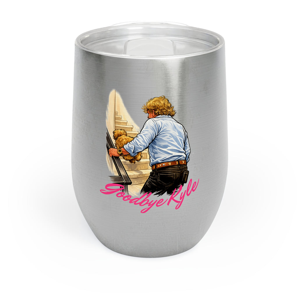 "Goodbye Kyle" - Chill Wine Tumbler