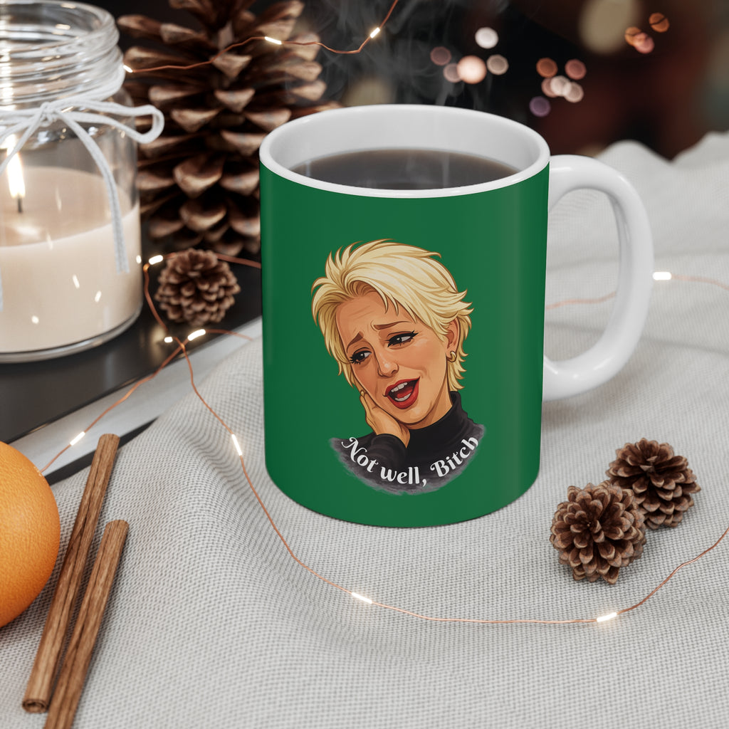 11oz Mug — Green 'Not Well, Bitch' Coffee Cup