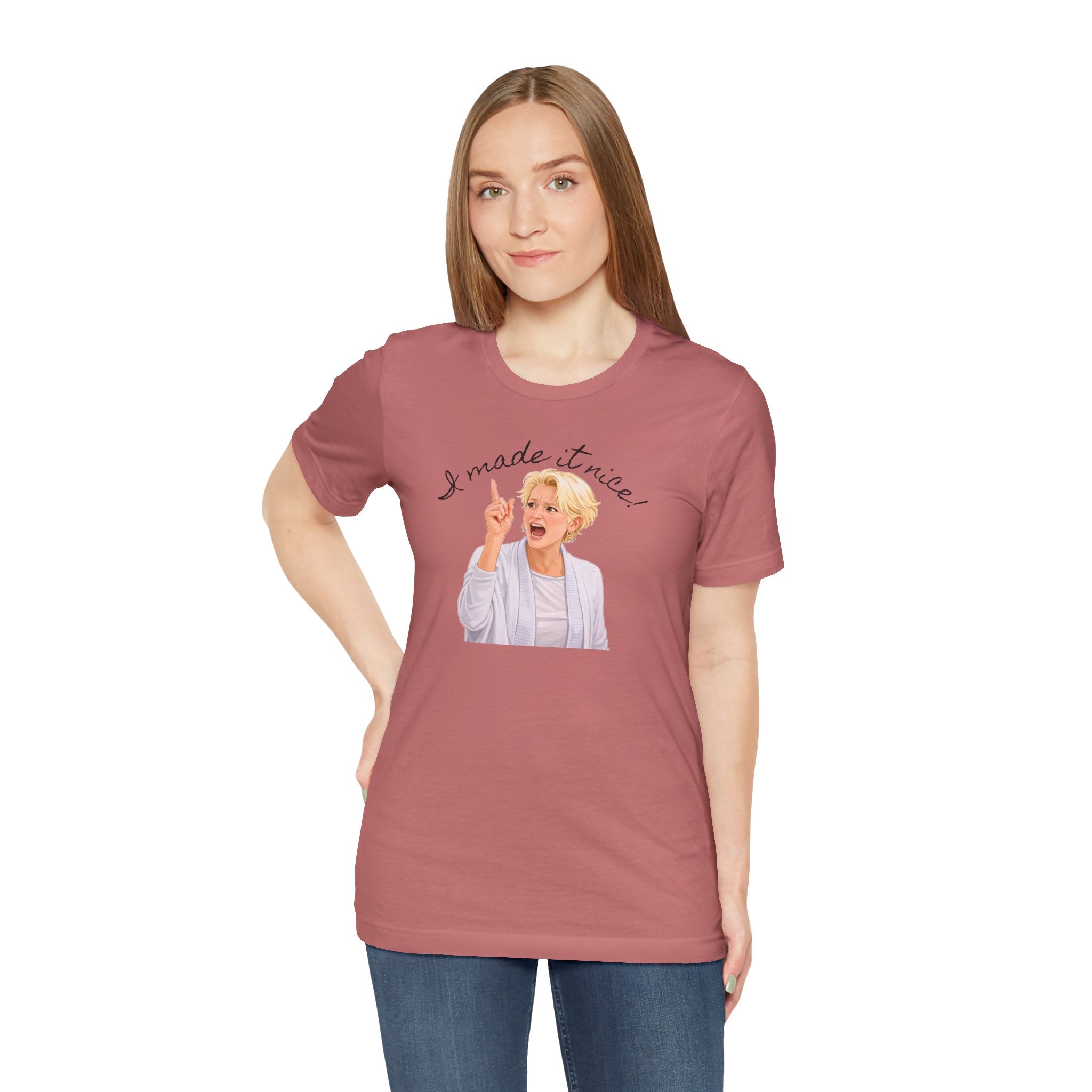I Made It Nice T‑Shirt — Graphic Tee